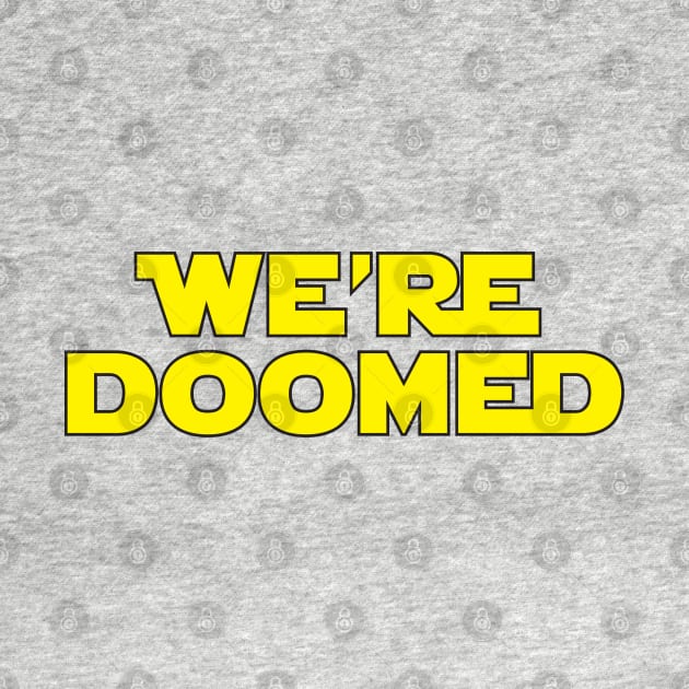 We're Doomed. by Brightfeather